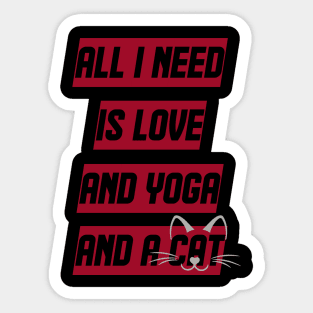 All I Need Is Love And Yoga And A Cat Sticker